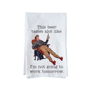 I'm Not Working Tomorrow Kitchen Towel