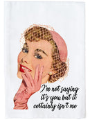 It Certainly Isn't Me Kitchen Towel