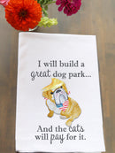 Build A Great Dog Park... Kitchen Towel