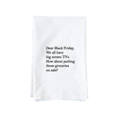 Dear Black Friday Kitchen Towel