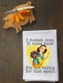 I dusted once... Kitchen Towel
