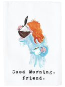 Good Morning, Friend Coffee Kitchen Towel