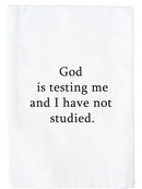 God Is Testing Me Kitchen Towel