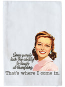 Where I Come In Kitchen Towel