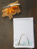 Love Where You Live Kitchen Towel