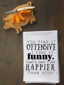 You Find it Offensive Kitchen Towel