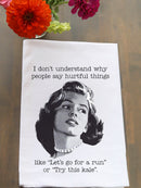 Say Hurtful Things Kitchen Towel