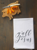 Ya'll Need Jesus Kitchen Towel