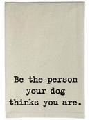 Be The Person Your Dog Thinks You Are Natural Kitchen Towel