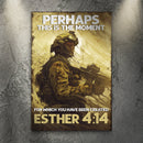 Esther 4:14 - Perhaps This Is The Moment For Which You Have Been Created Sign