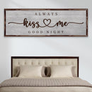 Always Kiss Me Goodnight Sign III
