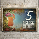 It's 5 O'Clock Somewhere Sign