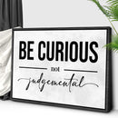 Be Curious Not Judgemental Sign III