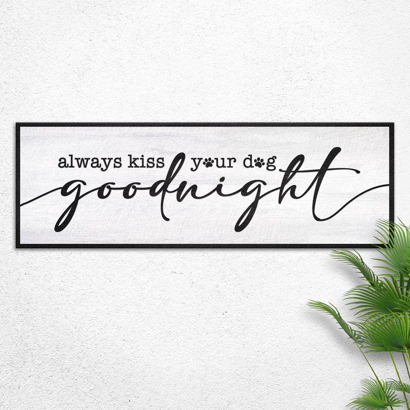 Always Kiss Your Dog Goodnight Sign II