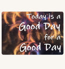 Today is A Good Day For A Good Day Metal Art