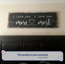 I Love You More I Love You Most Sign III