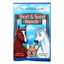 The Adventures at the Short & Sweet Ranch | Written by Nadine Davis | Illustrated by Jaci Vetro | Short & Sweet Publishing