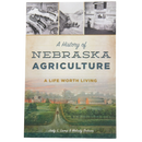 A History of Nebraska Agriculture: A Life Worth Living | by Jody L. Lamp & Melody Dobson | The American Doorstop Project