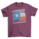 American until Texas secedes patriotic t-shirt design