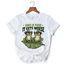 Hang In There It Gets Worse T-Shirt, White and Natural Funny Frog Tee with Dark Millennial Humor