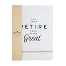 You Can't Retire From Being Great Coptic Bound Journal Notebook