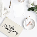 You Look Lovely Today Cotton Canvas Cosmetic Bag