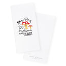 You Take Too Mushroom In My Heart Kitchen Tea Towel