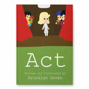 ACT | Written & Illustrated By Brooklyn Green