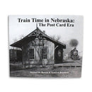 Train Time in Nebraska: The Post Card Era by Michael M. Bartels & James J. Reisdorff | Lee Booksellers