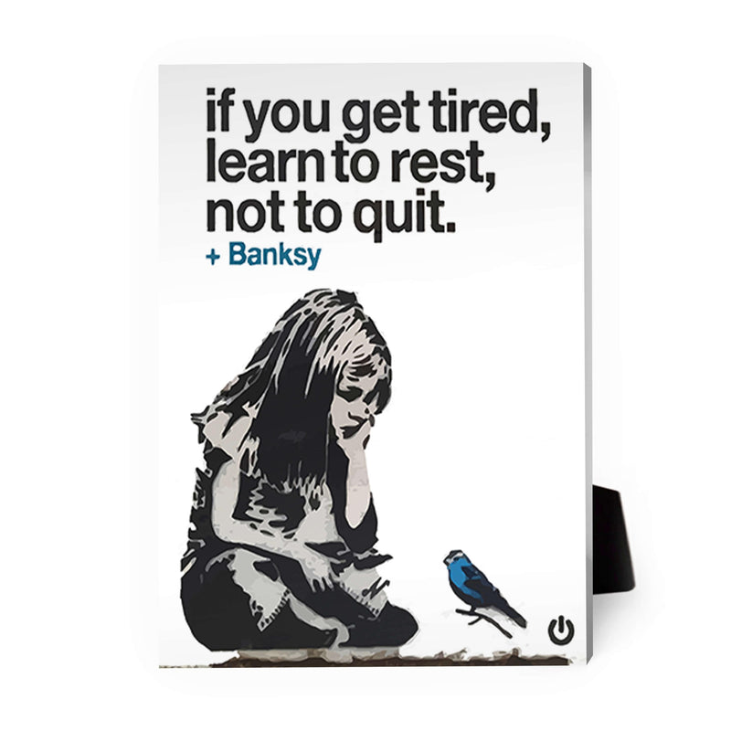 Banksy If you get tired Desktop Canvas