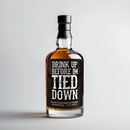 Drink Up Tied Down Liquor Label
