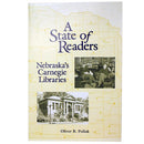 A State of Readers: Nebraska's Carnegie Libraries by Oliver B. Pollak | Lee Booksellers