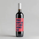 Forget Hump Day Wine Label