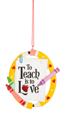 Teacher Ornament - To Teach is to Love - Final Sale