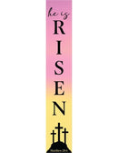 He Is Risen Porch Sign