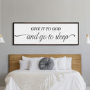 master bedroom sign, give it to God and go to sleep, master bedroom decor, wall decor, bedroom wall art, wood and canvas signs, living room