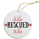 Holiday Fun Christmas Ornaments (Choose from 4 designs: Rescue Mom, Rescue Dad, Who Rescued Who?, You Can't Buy Love, But You Can Rescue It)