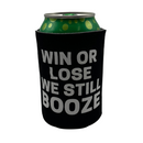 Win or Lose We Still Booze Printed Can Koozie | Blooms Designs