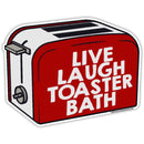 Live Laugh Toaster Bath Sticker