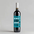 Loser Anyways Wine Label