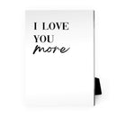Love you More & Most Desktop Canvas