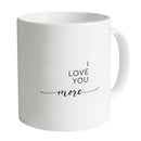 Love You More & Most Mug