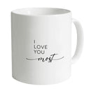 Love You More & Most Mug
