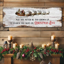 May You Never Be Too Grown Up To Search The Skies On Christmas Eve Sign II