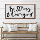 Be Strong And Courageous Faith Sign IV