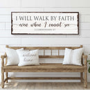 I Will Walk By Faith 2 Corinthians 5:7 Sign II