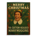 Merry Christmas Ya Cotton-Headed Ninnymuggins Greeting Card