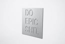 Do Epic - Metal Wall Art