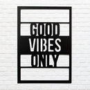Good Vibes Only - Metal Wall Art