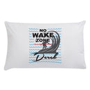 No Wake Zone Personalized Sleeping Pillowcase